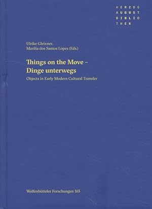 Seller image for Things on the Move - Dinge unterwegs. Objects in Early Modern Cultural Transfer. Wolfenbtteler Forschungen (165). for sale by Fundus-Online GbR Borkert Schwarz Zerfa