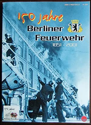 150 Jahre Berliner Feuerwehr : 1851 - 2001