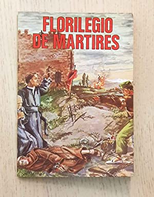 Seller image for Florilegio de Mrtires. Espaa 1936 - 1939. Benjamn Martn Snchez for sale by Grupo Letras