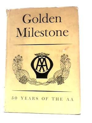 Bild des Verkufers fr Golden Milestone: 50 years of the A.A zum Verkauf von World of Rare Books