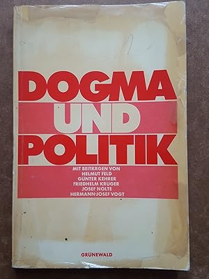 Bild des Verkufers fr Dogma und Politik. Zur politischen Hermeneutik theologischer Aussagen. zum Verkauf von Homeless Books