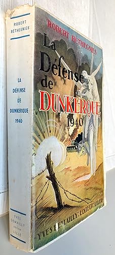 Imagen del vendedor de La dfense de Dunkerque Robert Bthegnies a la venta por Librairie Thot