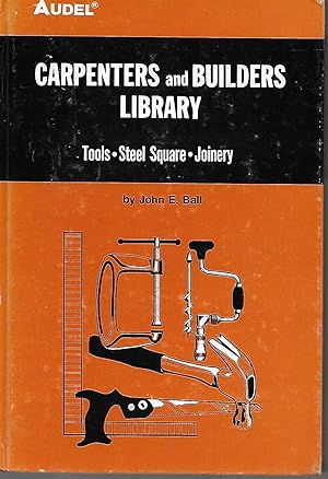 Carpenters And Builders Library #1: Tools, Steel Square, Joinery