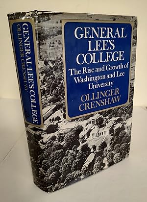 General Lee's College; the rise and growth of Washington and Lee University