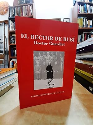 Imagen del vendedor de EL RECTOR DE RUB DOCTOR GUARDIET. a la venta por LLIBRERIA KEPOS-CANUDA