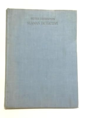 Seller image for Peter Darington, Seaman Detective for sale by World of Rare Books