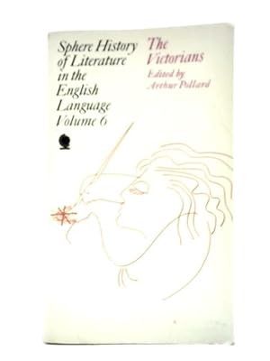 Seller image for The Victorians: Sphere History of Literature in the English Language (Vol 6) for sale by World of Rare Books