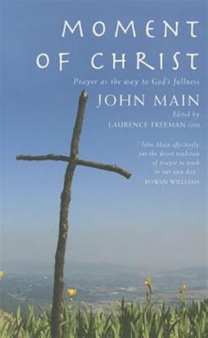 Imagen del vendedor de Moment of Christ : Prayer As the Way to God's Fullness a la venta por GreatBookPrices