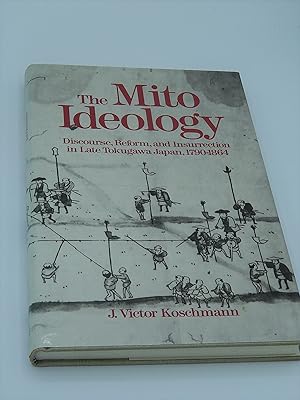 Bild des Verkufers fr The Mito Ideology: Discourse, Reform, and Insurrection in Late Tokugawa Japan, 1790-1864 zum Verkauf von Lee Madden, Book Dealer