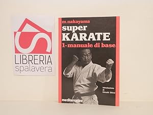 Super karate. 1 Manuale di base