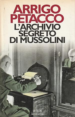 L'archivio segreto di Mussolini