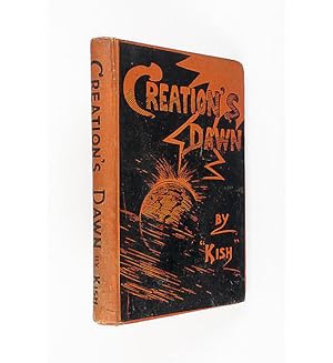 Creation's Dawn. By 'Kish'. With a preface by A.H. Sayce.