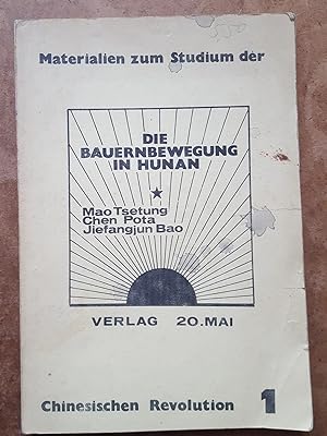 Seller image for Die Bauernbewegung in Hunan. Materialien zum Studium der Chinesischen Revolution. for sale by Homeless Books