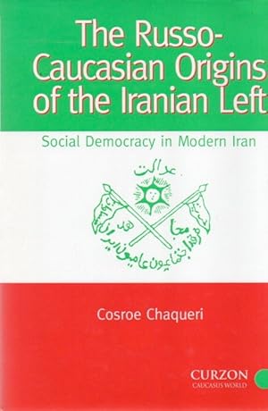 Bild des Verkufers fr The Russo-Caucasian Origins of the Iranian Left_ Social Democracy in Modern Iran zum Verkauf von San Francisco Book Company