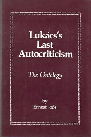 Bild des Verkufers fr Lukacs's Last Autocriticism_ The Ontology zum Verkauf von San Francisco Book Company