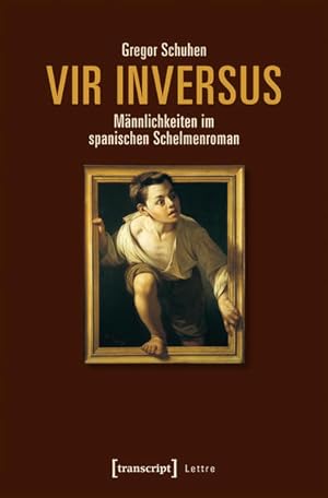 Imagen del vendedor de Vir inversus - Mnnlichkeiten im spanischen Schelmenroman a la venta por Bunt Buchhandlung GmbH