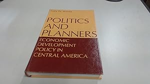 Seller image for Politics and Planners: Economic Development Policy in Central America for sale by BoundlessBookstore