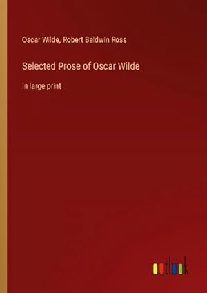 Seller image for Selected Prose of Oscar Wilde : in large print for sale by AHA-BUCH GmbH