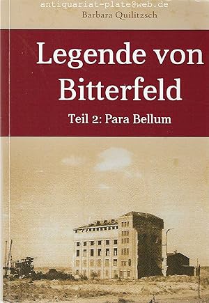 Legende von Bitterfeld. Teil 2: Para Bellum.