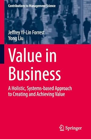 Bild des Verkufers fr Value in Business : A Holistic, Systems-based Approach to Creating and Achieving Value zum Verkauf von AHA-BUCH GmbH
