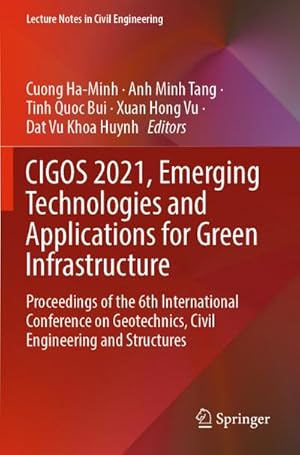 Seller image for CIGOS 2021, Emerging Technologies and Applications for Green Infrastructure : Proceedings of the 6th International Conference on Geotechnics, Civil Engineering and Structures for sale by AHA-BUCH GmbH