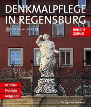 Bild des Verkufers fr Denkmalpflege in Regensburg 2019/21 : Beitrge zur Denkmalpflege in Regensburg fr die Jahre 2019 bis 2021. Band 17 zum Verkauf von AHA-BUCH GmbH