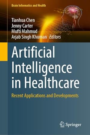 Immagine del venditore per Artificial Intelligence in Healthcare : Recent Applications and Developments venduto da AHA-BUCH GmbH