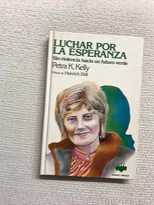 Imagen del vendedor de Luchar por la esperanza. Sin violencia hacia un futuro verde a la venta por Campbell Llibres