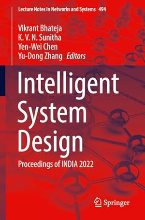 Imagen del vendedor de Intelligent System Design : Proceedings of INDIA 2022 a la venta por AHA-BUCH GmbH