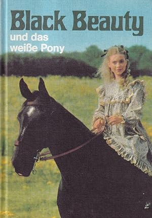 Bild des Verkufers fr Black Beauty und das weie Pony. Geschrieben nach der gleichnamigen Fernsehserie von Gunter Steinbach. zum Verkauf von Versandantiquariat Nussbaum