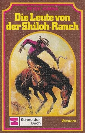 Die Leute von der Shiloh-Ranch. Schneider-Taschenbücher ; 206 : Die Western-Reihe.
