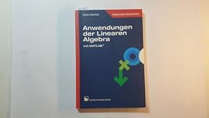 Bild des Verkufers fr Anwendungen der linearen Algebra : mit MATLAB ; mit 68 Beispielen und 41 Aufgaben zum Verkauf von Gebrauchtbcherlogistik  H.J. Lauterbach