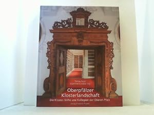 Imagen del vendedor de Oberpflzer Klosterlandschaft. Die Klster, Stifte und Kollegien der Oberen Pfalz. a la venta por Antiquariat Uwe Berg