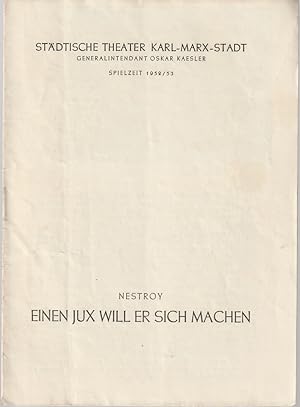 Bild des Verkufers fr Programmheft Johann Nepomuk Nestroy EINEN JUX WILL ER SICH MACHEN Spielzeit 1952 / 53 zum Verkauf von Programmhefte24 Schauspiel und Musiktheater der letzten 150 Jahre