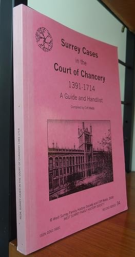 Surrey Cases in the Court of Chancery 1391-1714. A Guide and Handlist