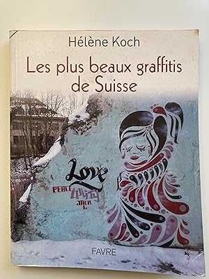 Seller image for Les plus beaux graffitis de Suisse. for sale by ShepherdsBook