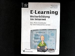 Image du vendeur pour E-Learning : Weiterbildung im Internet ; das "Plato-cookbook" fr internetbasiertes Lernen. mis en vente par Antiquariat Bookfarm