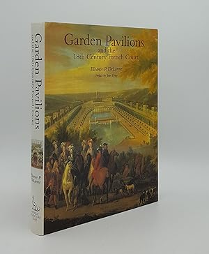 Imagen del vendedor de GARDEN PAVILIONS and the 18th Century French Court a la venta por Rothwell & Dunworth (ABA, ILAB)