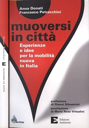 Bild des Verkufers fr Muoversi in citt Esperienze e idee per la mobilit nuova in Italia zum Verkauf von Biblioteca di Babele