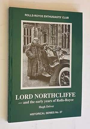 Bild des Verkufers fr Lord Northcliffe and the Early Years of Rolls-Royce zum Verkauf von Maynard & Bradley
