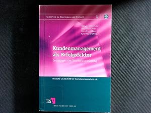 Seller image for Kundenmanagement als Erfolgsfaktor: Grundlagen des Tourismusmarketing. (Schriften zu Tourismus und Freizeit, Band 1). for sale by Antiquariat Bookfarm