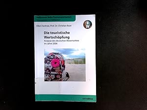 Bild des Verkufers fr Die touristische Wertschpfung: Analyse des deutschen Reisemarktes im Jahre 2006. (Heilbronner Reihe Tourismuswirtschaft ; Bd. 4). zum Verkauf von Antiquariat Bookfarm