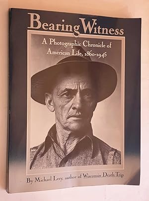 Seller image for Bearing Witness: A Photographic Chronicle of American Life for sale by Maynard & Bradley