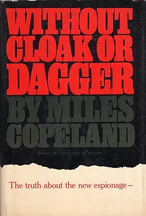 Without Cloak or Dagger: The Truth About the New Espionage