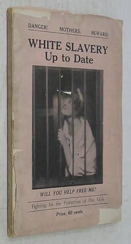 Bild des Verkufers fr White Slavery Today: A Complete and Detailed Account of the Shameless Traffic in Young Girls zum Verkauf von Powell's Bookstores Chicago, ABAA