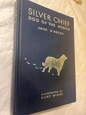 SILVER CHIEF, DOG OF THE NORTH