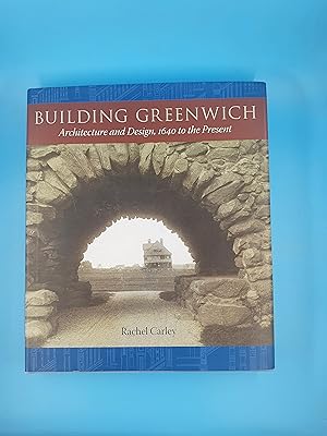 Imagen del vendedor de Building Greenwich: Architecture and Design, 1640 to the Present a la venta por Nineveh Books