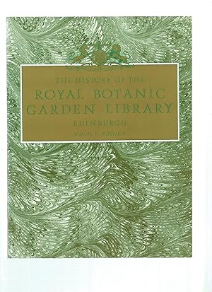 Seller image for THE HISTORY OF THE ROYAL BOTANIC GARDEN LIBRARY Edinburgh for sale by Books for Amnesty, Malvern