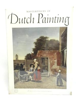 Imagen del vendedor de Masterpieces of Dutch Painting - 15th to 17th Centuries a la venta por World of Rare Books
