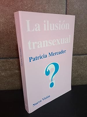 Seller image for La Ilusion Transexual. Patricia Mercader. Traduccin de Paula Mahler. for sale by Lauso Books